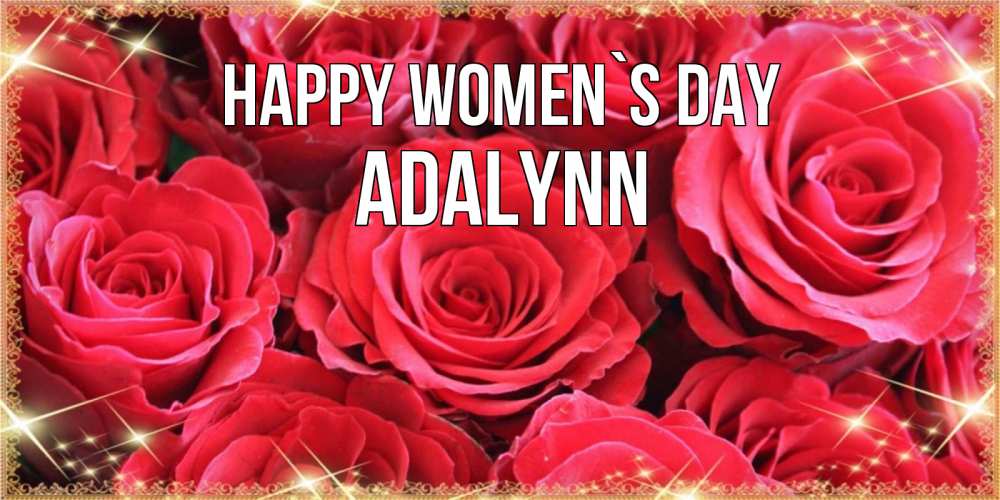 Greetings card с именем, Adalynn happy women`s day открытки на 8 марта 2019 года Greetings with text for free download 